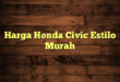 Harga Honda Civic Estilo Murah