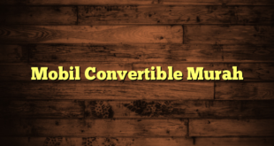 Mobil Convertible Murah